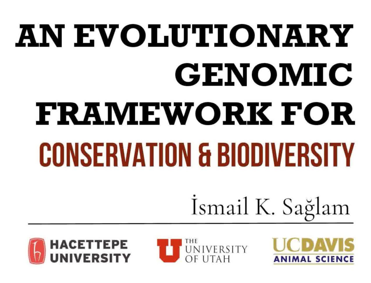 Evolutionary genomics for conservation and biodiversity – Ismail Saglam